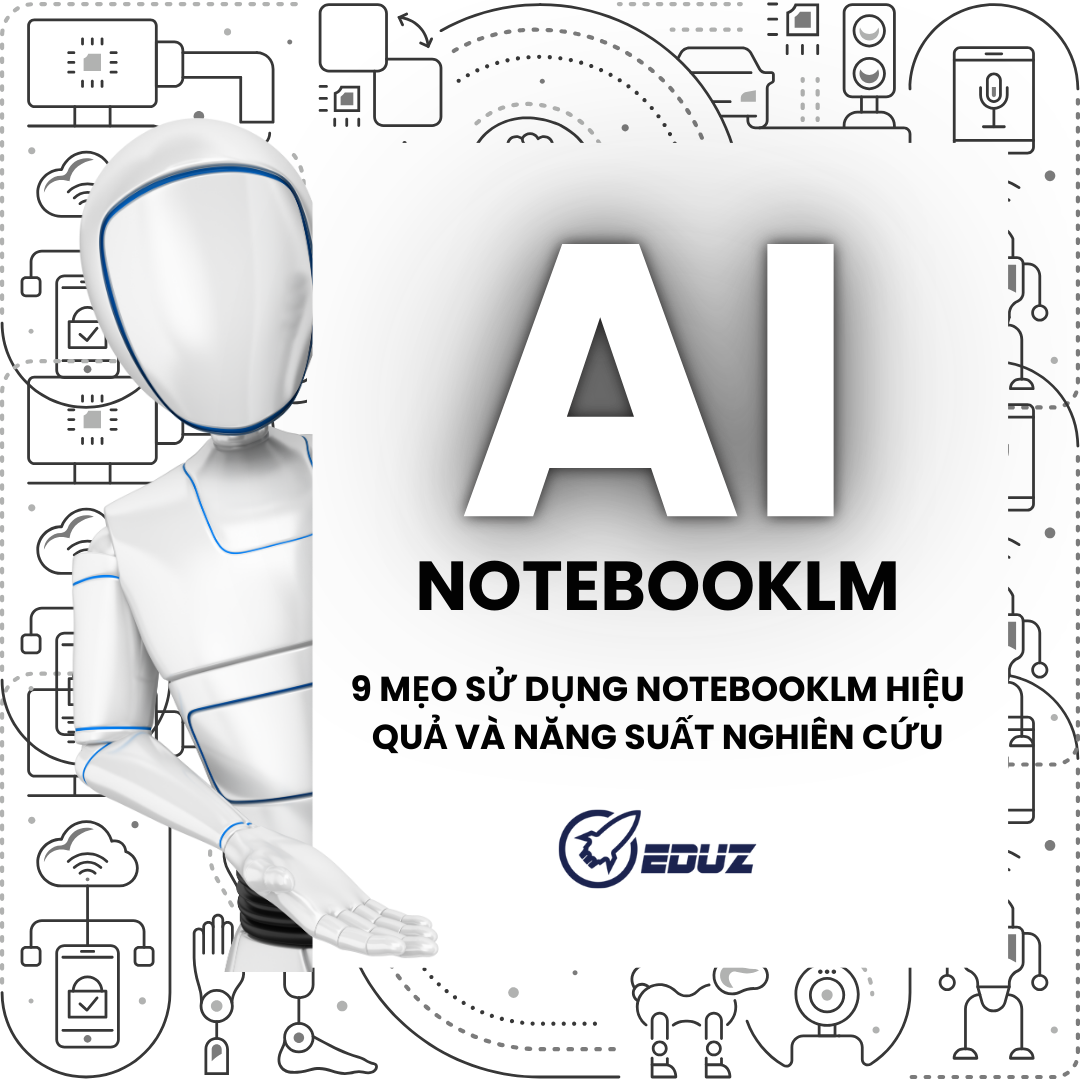 9 Mẹo Sử Dụng NotebookLM Hiệu Quả Để Tăng Năng Suất Nghiên Cứu